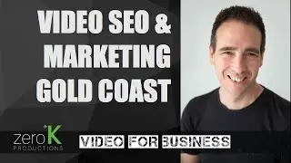 Video SEO Gold Coast | 0418 452201 | Video Marketing Gold Coast