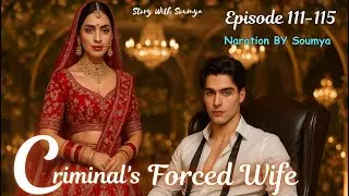 &ldquo;Criminal&rsquo;s Forced Wife 111-115 | Dark Mafia Romance Hindi Story |Dark Romance