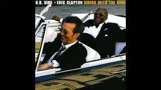 B.B. King & Eric Clapton - Riding with the King