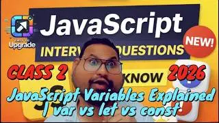 JavaScript Variables Explained | var vs let vs const | CLASS 2