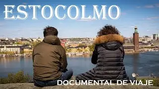 Estocolmo - Documental de viaje sobre la capital de Suecia