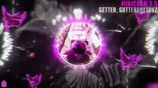 Getter x ‪Gutterboysouz - MIKICHAN 3.5 [Visualizer]