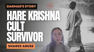 Dagmar's Story : Hare Krishna Cult Survivor Shares Abuse