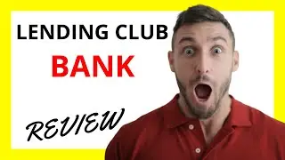 🔥 LendingClub Bank Review: Pros and Cons