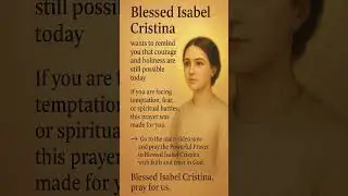 Powerful Prayer to Blessed Isabel Cristina | Courage, Purity, and Holiness in Christ&nbsp;#god #jesus