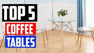 Top 5 Best Coffee Tables in 2020