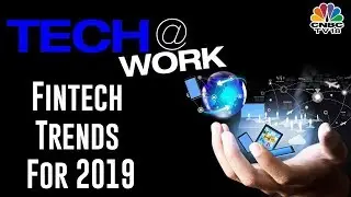 Top 5 Fintech Trends For 2019 | Tech At Work