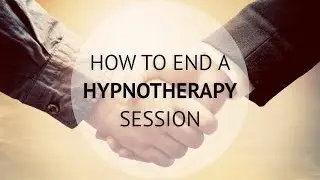 How to end a hypnotherapy session