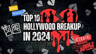 Top 10 Hollywood Celebrity Breakups in 2024 | USAUtopia