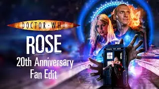Doctor Who: Rose - 20th Anniversary Fan Edit trailer