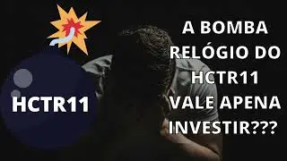 O QUE EST&Aacute; ACONTECENDO COM O HCTR11?? VALE APENA INVESTIR ??