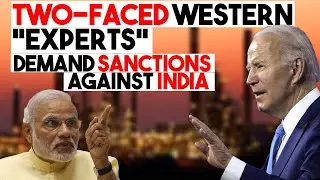 Two Faced Western &ldquo;Experts&rdquo; Demand Sanctions Against India