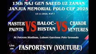 Master Paints Vs Blochistan Vs Chakor Ventures | 13th MAJ GEN SAEED US ZAMAN JANJUA MEMORIAL POLO