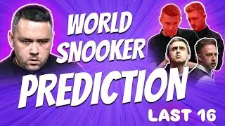 WORLD SNOOKER PREDICTIONS (LAST16)