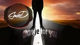 Sam D - Change For You