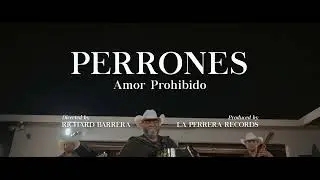AMOR PROHIBIDO - PERRONES [OFICIAL VIDEO/ALBUM RELEASE]