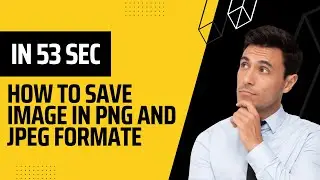 53 Second Photoshop Tutorial : Save Images (JPEG, PNG, BMP, TIFF, etc) -HD 2023