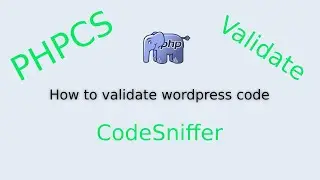 How to validate WordPress coding standard with PHPCS