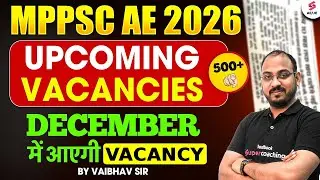 MPPSC AE Upcoming Vacancy 2025 | MPPSC AE New Notice | MPPSC AE Vacancy 2025 by Vaibhav Sir