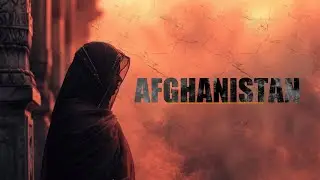 AFGHANISTAN || A WICKED AND DARK NATION