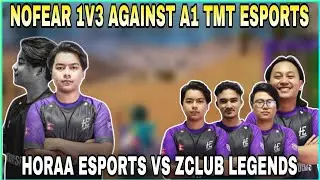 NoFear 1v3 Against A1 TMT Esports | Horaa Esports vs Zclub Legends 4v4 Fight | kvn gaming