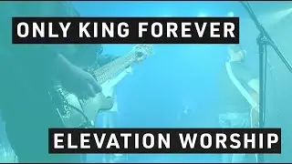 Only King Forever // Bass Tutorial // Elevation Worship