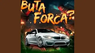 BUTA FORCA? (Super Slowed)