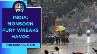 Monsoon Fury Lashes India, Incessant Downpour Continues In Several States | CNBC TV18