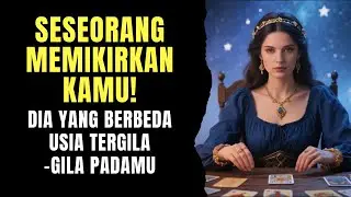 TAROT 💗 MEMIKIRKANMU! DIA YANG BERBEDA USIA TERGILA-GILA PADAMU #tarot #tarotreading #generalreading