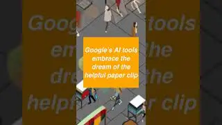 Google&rsquo;s AI tools embrace the dream of the helpful paper clip