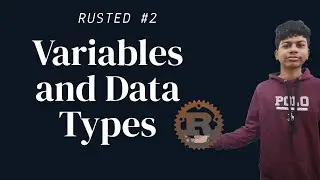Variables and Data types in Rust | Rusted #2 | TechHarvesting