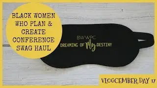 Black Women Who Plan & Create Conference Swag Haul Vlogcember Day 17
