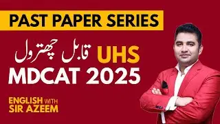UHS MDCAT English 2025 Ki Chitrol | Paper Review & Conceptual Discussion by Sir Azeem