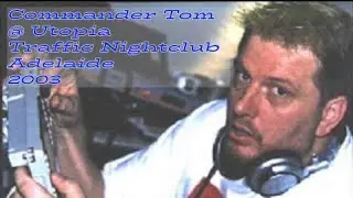 Commander Tom @ Utopia 2003 90 minute techno mix