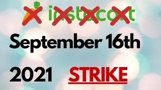 Instacart Walk Off (Strike) On October 16th 2021 Information