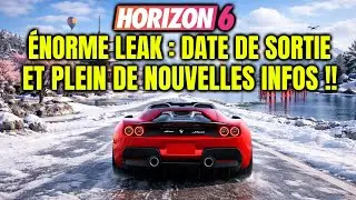FORZA HORIZON 6 : &Eacute;NORME LEAK ! DATE DE SORTIE + PLEIN DE NOUVELLES INFOS !
