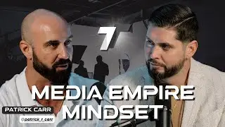 Media Empire Mindset with Patrick Carr