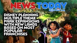 Disney Planning Multiple Theme Park Expansions with New Lands Based on Most Popular Franchises