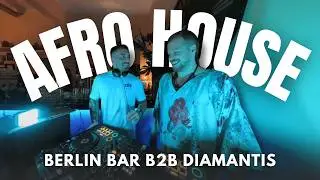 Afro House Dj Mix - Berlin Bar B2B Diamantis