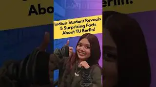 Indian Student Reveals 5 Surprising Facts About TU Berlin!