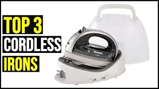 Top 3 Best Cordless Irons Reviews in 2024 - The Best Cordless Irons 2024