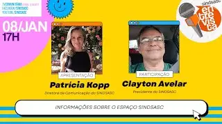 SINDSASC ENTREVISTA - INFORMAÇÕES SOBRE O ESPAÇO SINDSASC