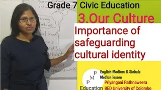 Grade 7 Civic Education /Unit 3/ Our Culture/ Importance of safeguarding culture/  0718055767