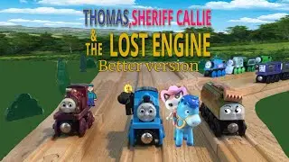 Thomas,Sheriff Callie & The Lost Engine Better Version