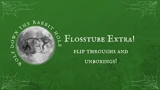 Flosstube Extra!  2 flip throughs, 2 unboxings!