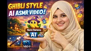 How to Create Ghibli Style AI ASMR Videos (Step by Step) | Nano Banana + Veo 3| day 3 series