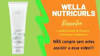 Resenha Wella Nutricurls Cleasing Conditioner - N&Atilde;O compre sem assistir!