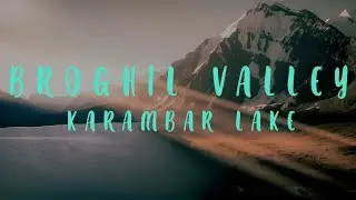 Broghil Valley Official Teaser Trailer | Karambar Lake | Cinematic Travel Film by Adil Shah