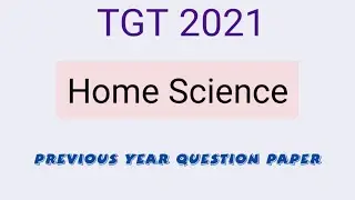 Home Science TGT 2021 previous year question paper