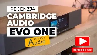 Cambridge Audio Evo One - Rewolucja w Kompaktowym Hi-Fi!